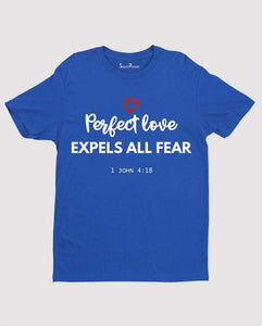Perfect Love Expels All fear Bible Verse Jesus  Christian T Shirt