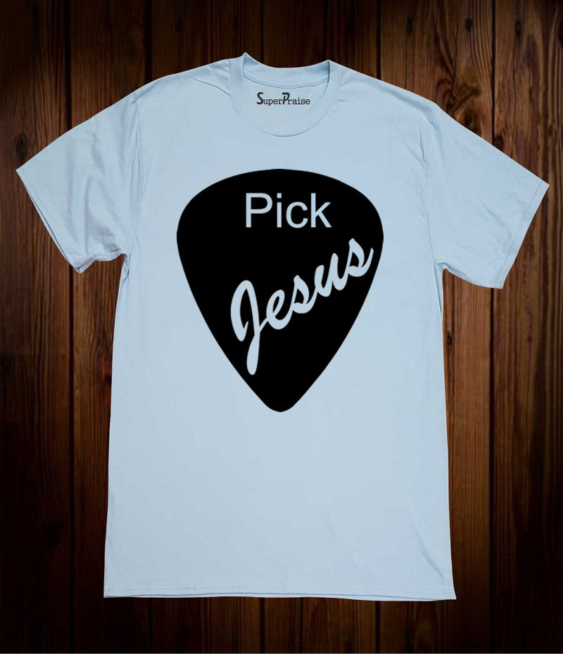 Pick Jesus Guitar T Shirt