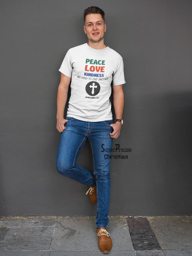 Peace Love Kindness Be Kind To One Another Christian T Shirt - SuperPraiseChristian
