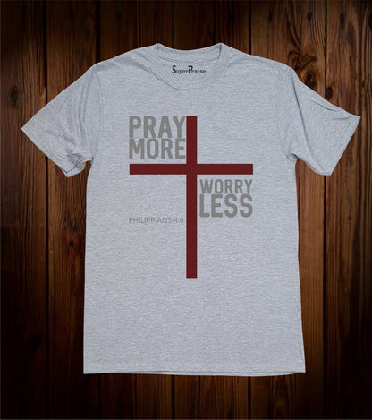 Pray More Worry Less Bible Verse Faith Christian T Shirt