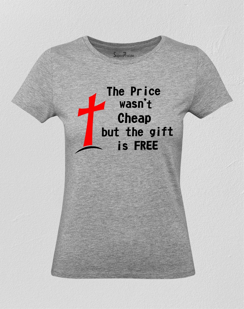 Christian Women T Shirt The Gift Is Free Ladies tee 