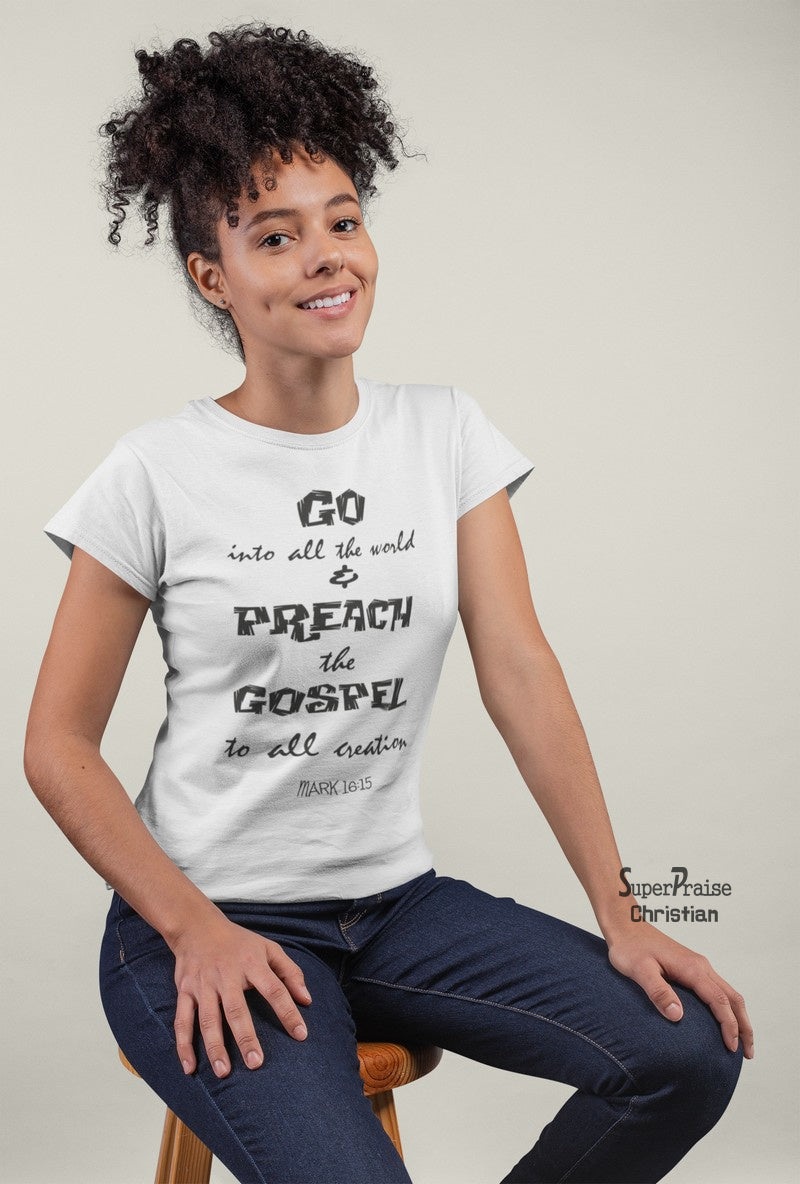 Christian Women T Shirt Preach the Gospel