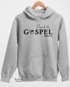 Preach The Gospel Long Sleeve T Shirt Sweatshirt Hoodie