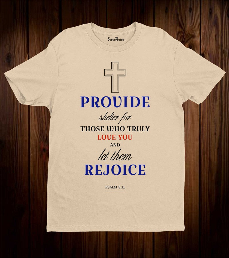 Provide Shelter For Those Who Truly Love Christian T Shirt