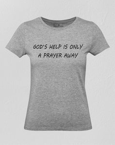 Women Christian T Shirt God's Help Prayer Away grey tee
