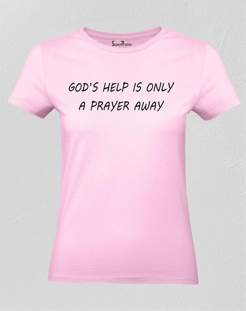 Women Christian T Shirt God's Help Prayer Away Pink tee