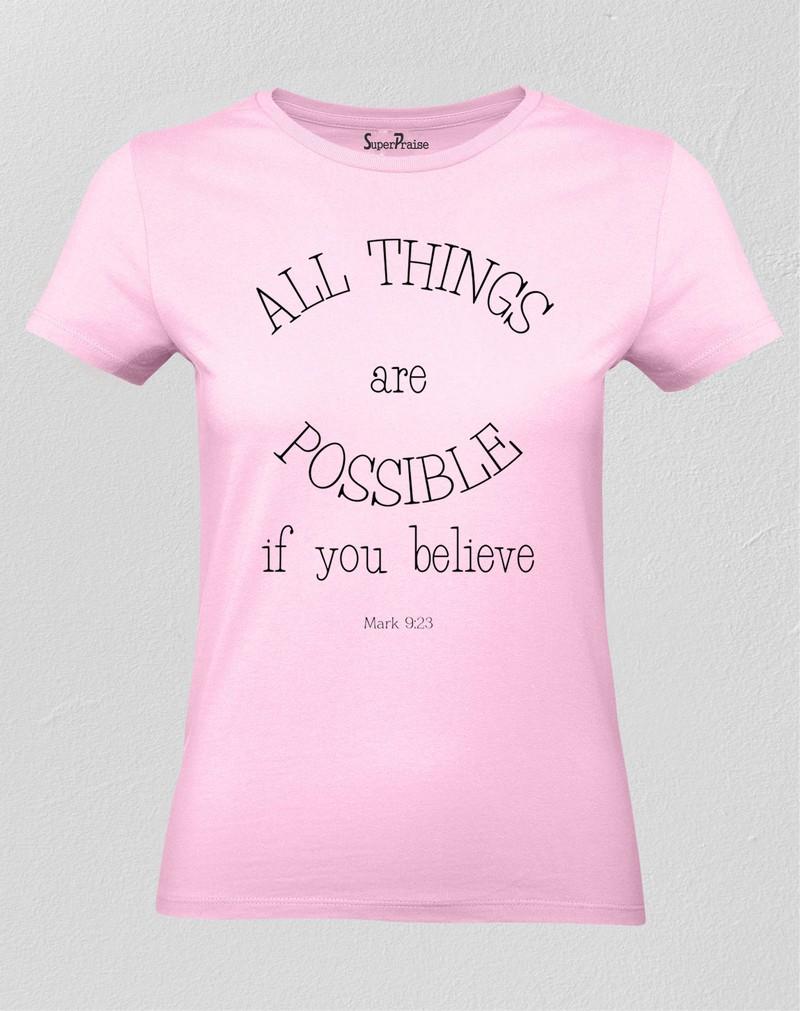 Christian Women T Shirt All Things Are Possible If You Believe mark Pink tee