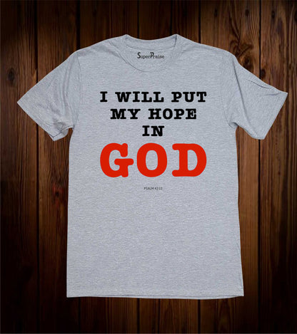 Put My Hope in God Christian Grey T Shirt
