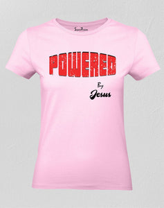 Christian Women T Shirt Powered By Jesus Pink tee