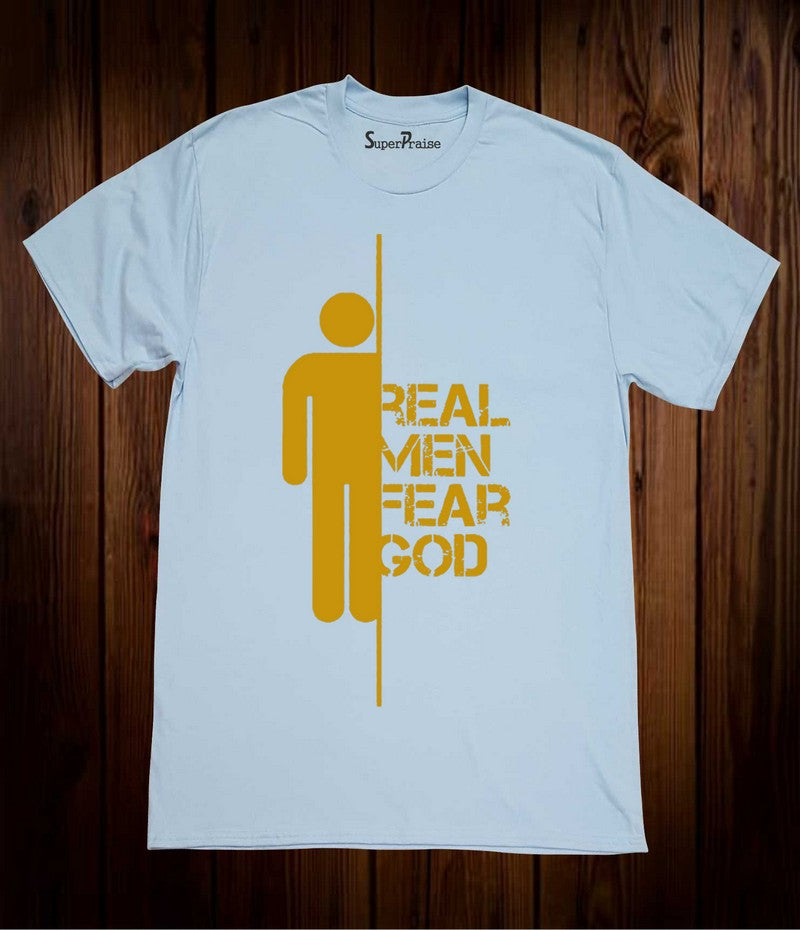 Christian Jesus Religious T Shirt Real Men Fear God
