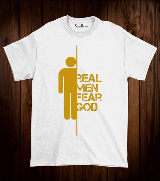 Real Men Fear God T Shirts