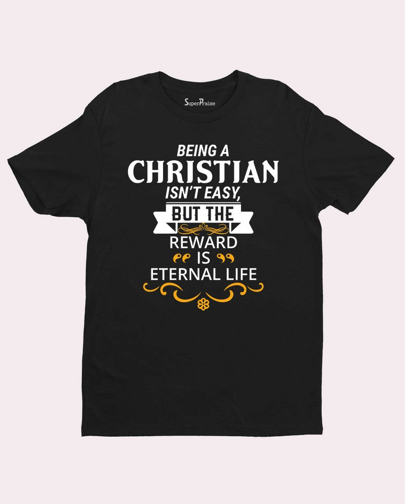 Being A Christian T Shirt