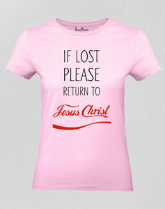 Christian Women T Shirt If Lost Please Return To Jesus Christ 