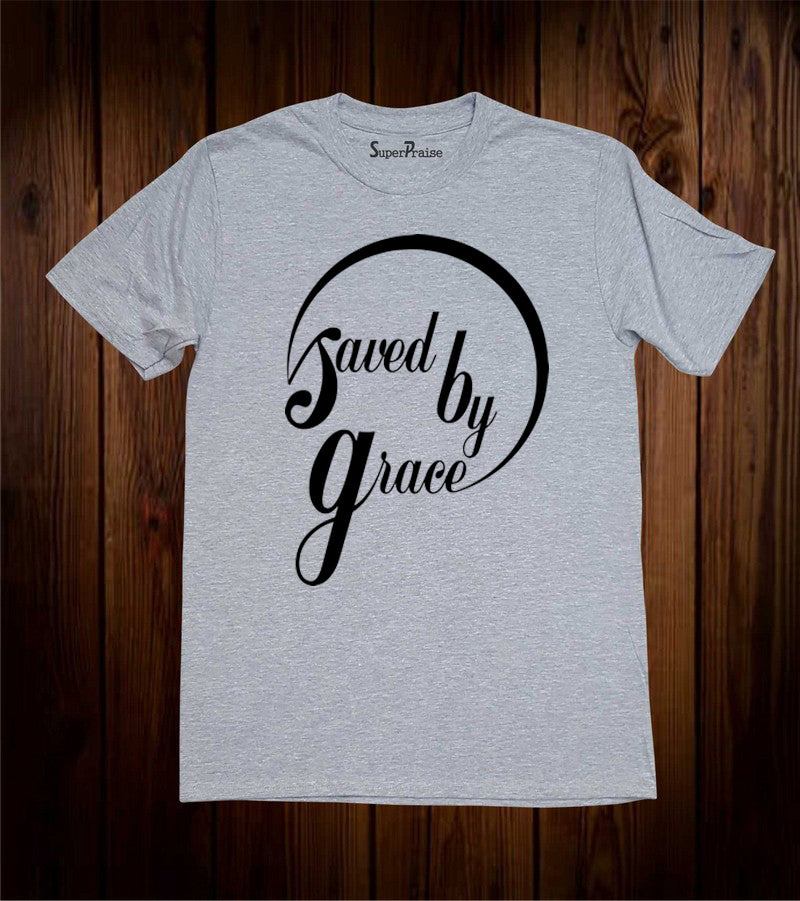 Saved By Grace T Shirt
