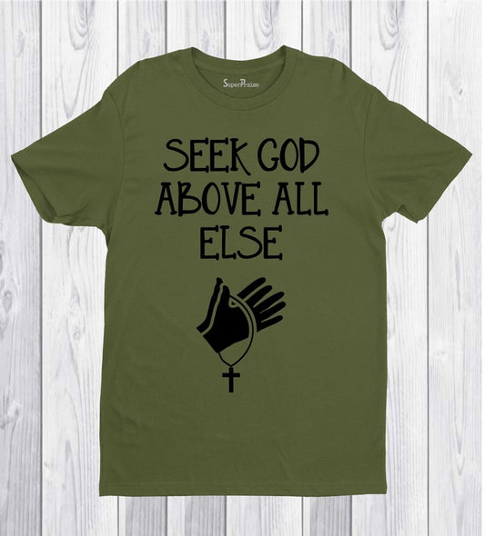 Seek God Above All Else Pray Pastor Gift Christian T Shirt