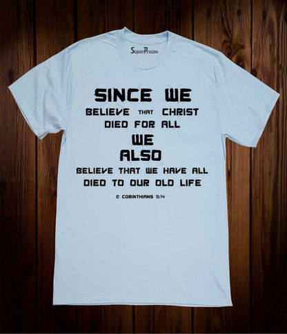 Since We Believe that Christ Died For All Christian T Shirt