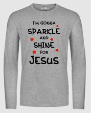 Sparkle And Shine For Jesus Long Sleeve T Shirt Sweatshirt Hoodie