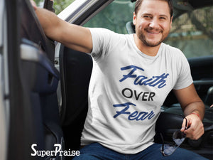 Faith Over Fear Christian T Shirt - Super Praise Christian