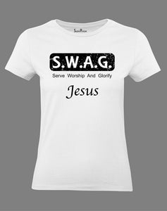 Christian Women T Shirt S.W.A.G Serve Worship And Glorify Jesus