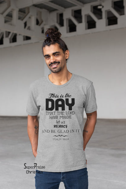 the Day Psalm 118:24 Christian T Shirt - Super Praise Christian