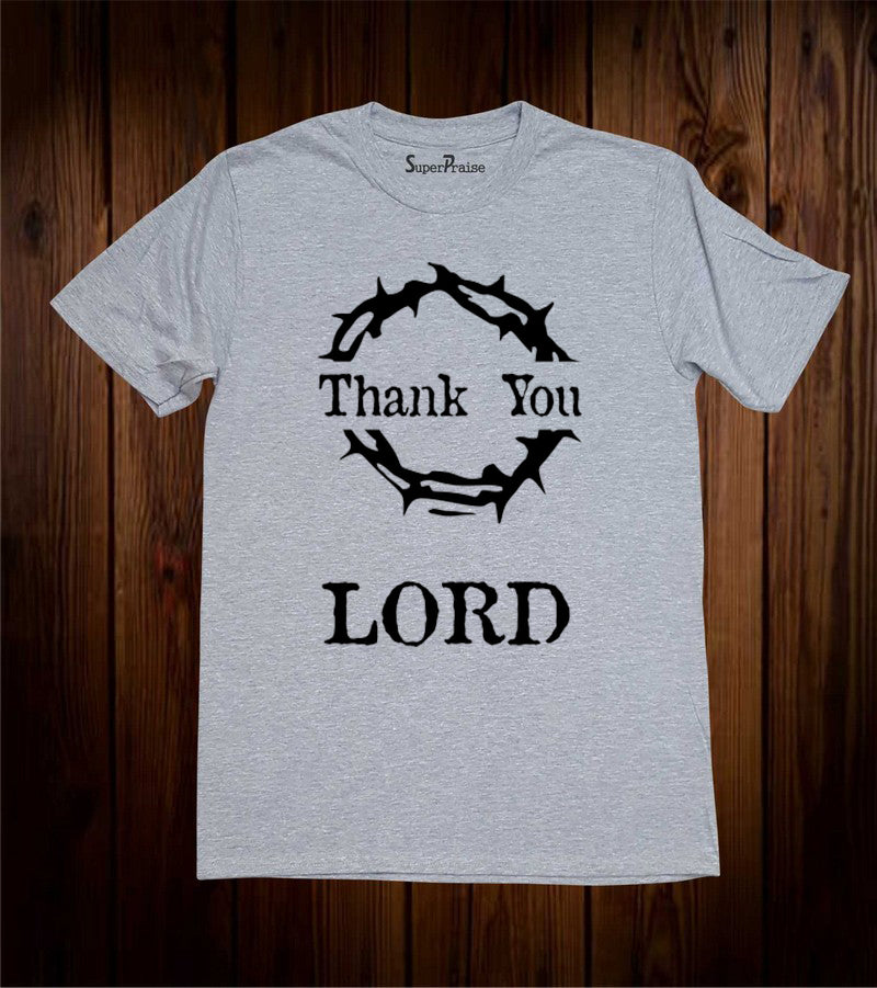 Thank You Lord Crown oF Thorn Jesus Christ Love Grace Christian Grey T Shirt
