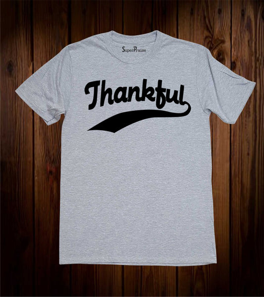 Thankful Christian Jesus Christ Thanksgiving Easter Christmas Grey T Shirt