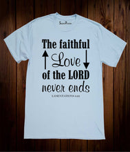 The Faithful Love of The Lord Never Ends Bible Christian Sky Blue T Shirt