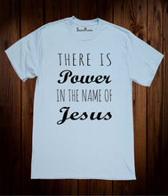 There Is Power In The Name Of Jesus Faith Prayer Truth Christian Sky Blue T Shirt