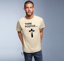 Think Positive Jesus Christian T Shirt - Super Praise Christian