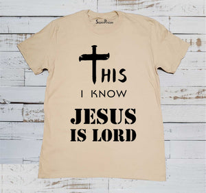 This I Know Jesus Is Lord Christian Faith Church Evangelism Christian Beige T shirt