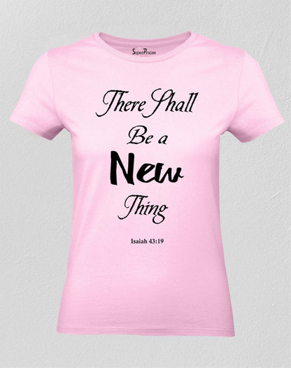 Christian Faith Jesus Women T Shirt Shall Be A New Thing