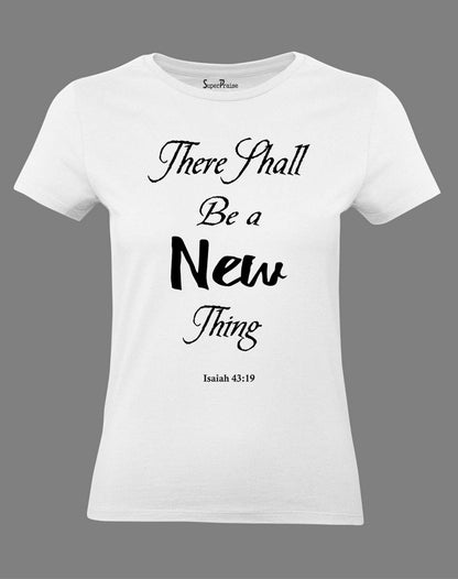 Christian Faith Jesus Women T Shirt Shall Be A New Thing