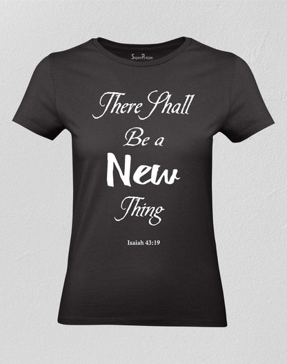 Christian Women T shirt There Shall be a New Thing