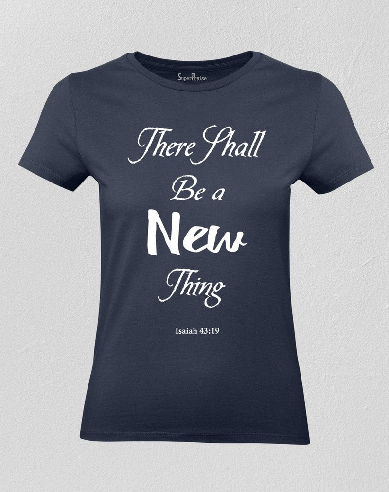 Christian Women T shirt There Shall be a New Thing Navy tee