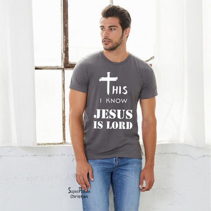 Know Jesus Is Lord Christian T Shirt -Super Praise Christian