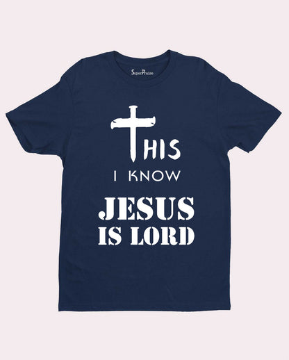Know Jesus Is Lord Cross Faith Christian T Shirt