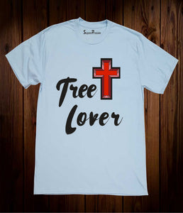 Tree Lover I love Jesus Christ Cross Christian Sky Blue T Shirt
