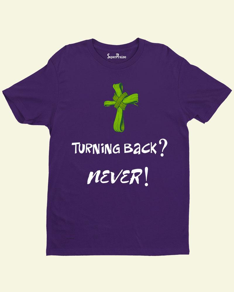 Never Turn Back Jesus Cross Christian T Shirt