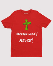 Never Turn Back Jesus Cross Christian T Shirt