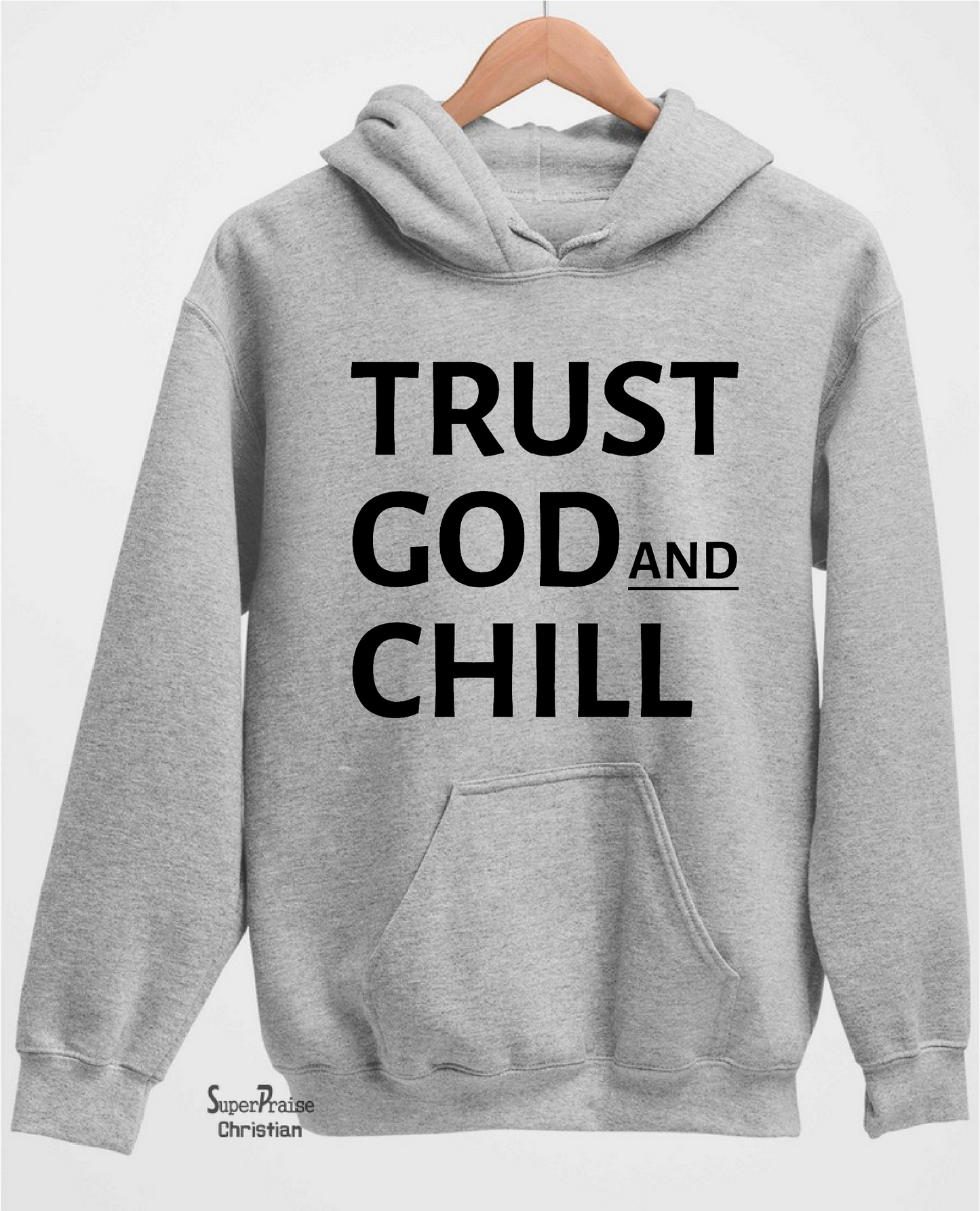 Trust God and Chill Hoodie Christian Sweatshirt