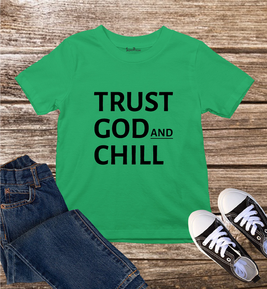 Trust God and Chill Kids T Shirt