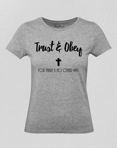 Christian Women T Shirt Trust And Obey Cross
