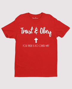 Trust and Obey Faith jesus Bible Verse Christian T shirt