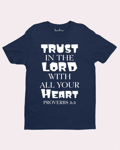 Trust in the Lord with all your Heart Believe Christian T shirt