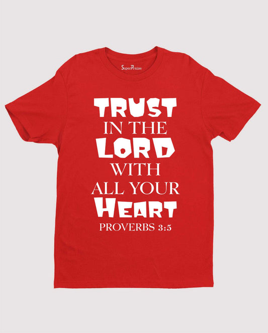 Trust in the Lord with all your Heart Believe Christian T shirt