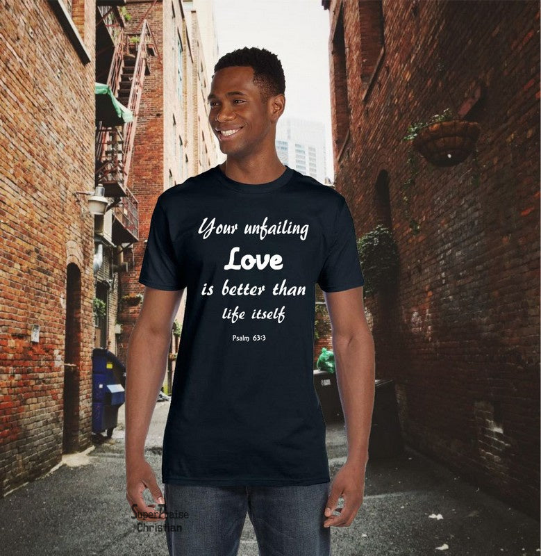 Your Unfailing Love is Better than life Christian T shirt - SuperPraiseChristian