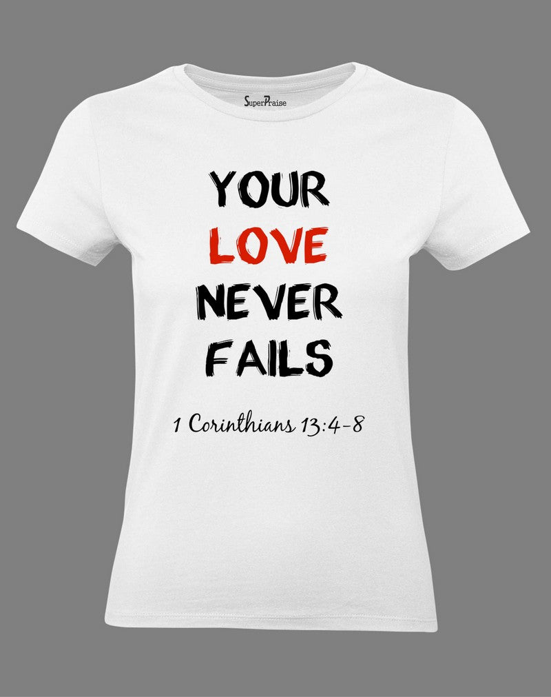 Christian Women T Shirt Love Never Fails