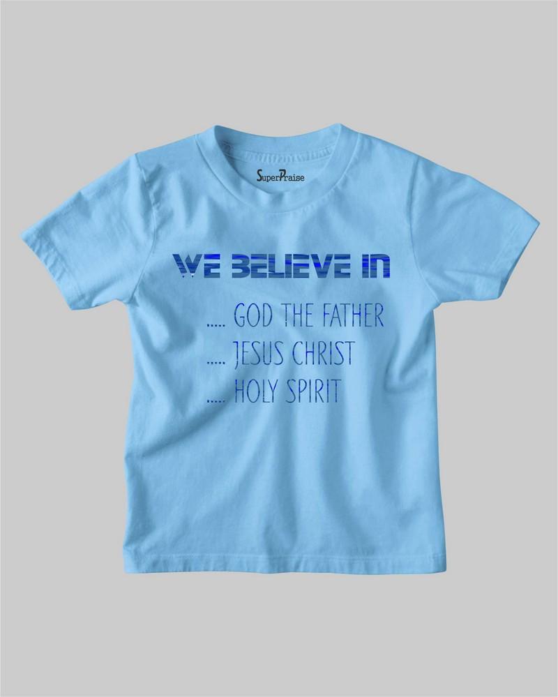 Kids Believe In God Jesus Christ Holy Spirit Christian Faith T Shirt