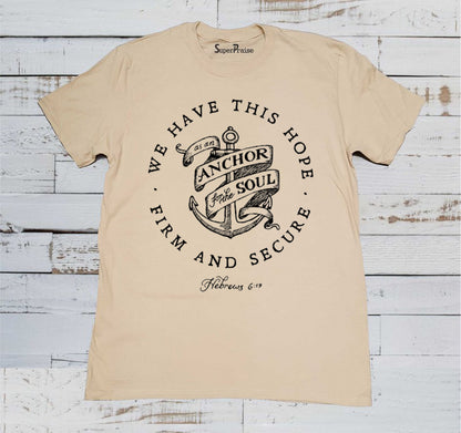 We Have This Hope Firm & Secure Christian Beige T-shirt
