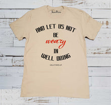 Weary in Well Doing Christian Beige T Shirt